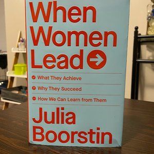 When Women Lead: What They Achieve, Why They Succeed... by Julia Boorstin